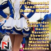 Instrumental Tanzmusik, Dance Music, Tanzgarden, Garde Tanz, Garden, Karneval, Showtanz, Schautanz, Mariechen, Tanzmariechen, Garden