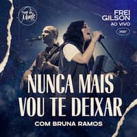 Nunca Mais Vou Te Deixar (Ao Vivo)