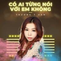 Có Ai Từng Nói Với Em Không