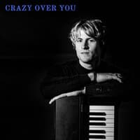 Crazy Over You