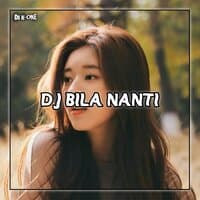 DJ Bila Nanti