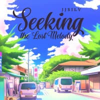 Seeking the Lost Melody