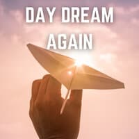 Day Dream Again