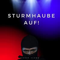 Sturmhaube Auf!