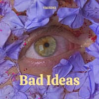 Bad Ideas