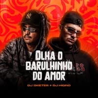 Olha o Barulhinho do Amor