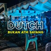 Dutch Bukan Atm Sayang