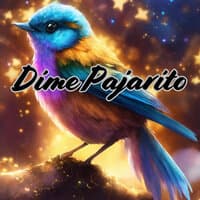 Dime Pajarito