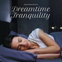 Dreamtime Tranquility: Deep Sleep Music