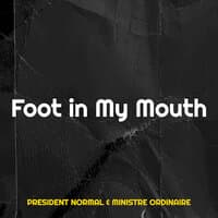 Foot in My Mouth