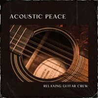 Acoustic Peace: Calming Guitar Music