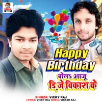 Happy Birthday Bola Aaju Dj Vikash Ke