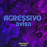 Agressivo Avisa