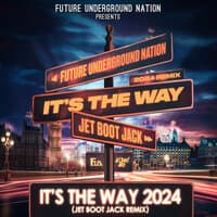 Future Underground Nation Presents Its the Way 2024