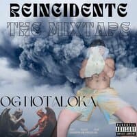 Reincidente The Mixtape