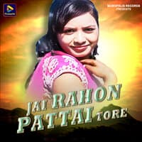 Jai Rahon Pattai Tore