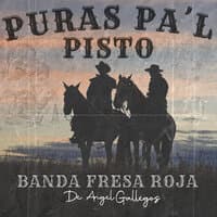 Puras Pa'l Pisto