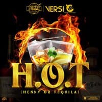 H.O.T (Henny or Tequila)