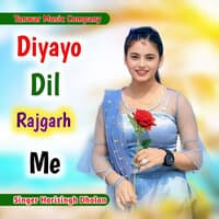 Diyayo Dil Rajgarh Me