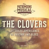 Les idoles américaines du rhythm and blues : The Clovers, Vol. 1