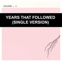 Years That Followed