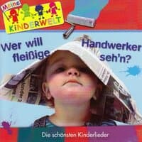 Wer will fleißige Handwerker seh'n?