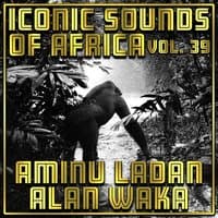 Iconic Sounds Of Africa - Vol. 39