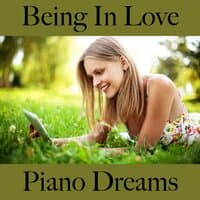 Being In Love: Piano Dreams - The Best Music For The Time Together