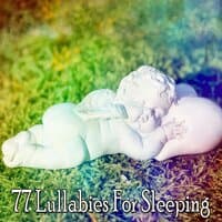 77 Lullabies for Sleeping