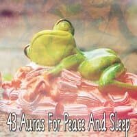 43 Auras for Peace and Sleep