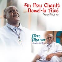 An nou chanté nowel-la rivé