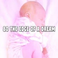 80 The Edge of a Dream