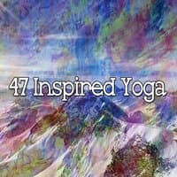 47 Inspired Yoga