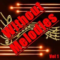 Without Melodies, Vol. 1