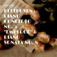 Beethoven : Piano Concerto No. 5 ''Emperor'' & Piano Sonata No. 8