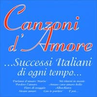 Canzoni d'amore...  Grandi successi italiani di ogni tempo...