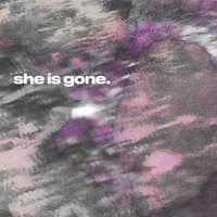 She Is Gone