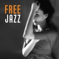 Free Jazz - Calm Music, Sound of Interesting, Improvisation on Stage, Freedom of Harmonic, Sonic Palette