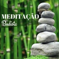 Meditação Budista - Ajuda Espiritual para Equilibrio Emocional, Estimulação Cerebral