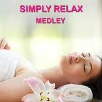 Simply Relax Medley: Anja / Third Eye / Siddha-Kali / Manas / Forgive and Forget / Om / Nightmares / Between Your Eyes / Chasm / Shambhu / White / Rainbow / Head / High Fly