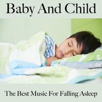 Baby And Child: The Best Music For Falling Asleep: Piano Dreams - The Best Music For Relaxation