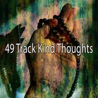 49 Track Kind Thoughts