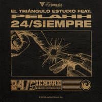 Pelahh 24/Siempre