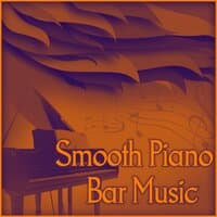 Smooth Piano Bar Music – Jazz Night, Calming Jazz Sounds, Easy Listening, Soft Piano Music, Music to Relax