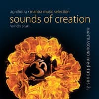 Agnihotra: Sounds of Creation - Mantrasound Meditations 2.