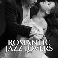 Romantic Jazz Lovers – Music for Romantic Dinner, Sensual Jazz, Moonlight Melodies