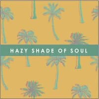 Hazy Shade of Soul