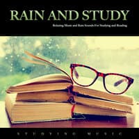 Rain and Study: Relaxing Music and Rain Sounds For Studying and Reading