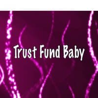 Trust Fund Baby (Tribute to Why Don't We)