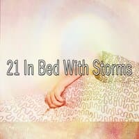 21 In Bed with Storms